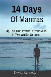 14 days of mantras : tap the true power of your mind in two weeks or less cover image