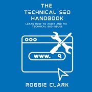 Technical SEO Handbook : Learn How to Audit and Fix Technical SEO Issues cover image