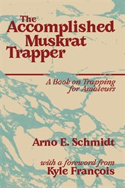 The Accomplished Muskrat Trapper cover image