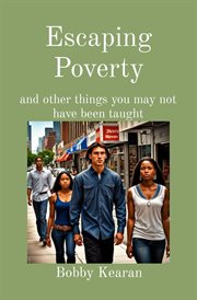 Escaping Poverty : and other things you may not have been taught cover image