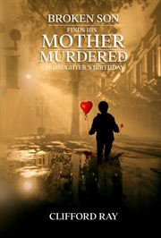 Broken son finds his mother murdered on daughter's birthday cover image
