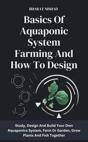 Basics of Aquaponic System Farming and How to Design cover image