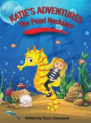 The Pearl Necklace : Katie's Adventure cover image