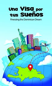 Una VISA for Tus Sueños; Finessing the Dominican Dream cover image