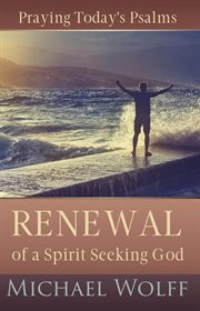 Praying Today's Psalms : Renewal of a Spirit Seeking God cover image