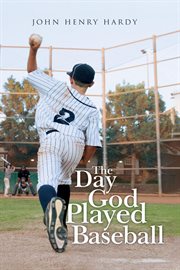 The Day God Played Baseball cover image