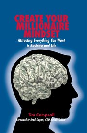 Create your millionaire mindset : attracting everything you want in business and life cover image