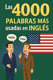Las 4000 Palabras Mas Usadas En Ingles : Su Pronunciacion Y Significado cover image