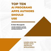 Top Ten AI Programs Apps for Writers and Authors cover image