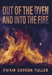 Out of the Oven and into the Fire cover image