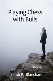 Playing Chess With Bulls : stories cover image