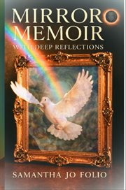 Mirror Memoir : With Deep Reflections cover image