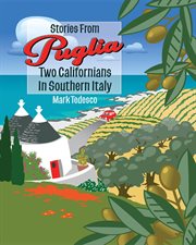 Stories From Puglia : Two Californians in Southern Italy cover image