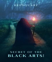 Secrets of the Black Arts! cover image