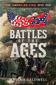The American Civil War 1861. Battles of the ages cover image
