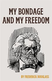 My Bondage and My Freedom cover image
