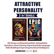 Attractive Personality 2 in 1 Bundle : 202 Essays on Networking Skills, Asking Better Questions, Vocal Training, Improving Body Language, H cover image