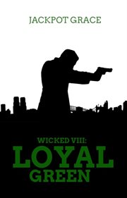 Wicked VII : Loyal Green cover image