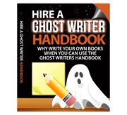 Hire a Ghost Writer Hand Book cover image