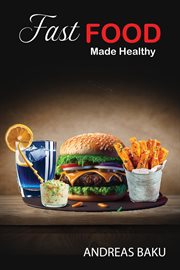 Fast Food Made Healthy cover image