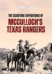 Scouting Expeditions of McCulloch's Texas Rangers cover image