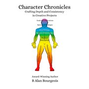 Character Chronicles : Crafting Depth and Consistency in Creative Projects cover image