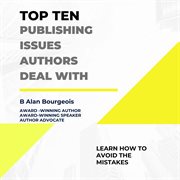 Top Ten Publishing Issues Authors Deal With cover image