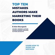 Top Ten Mistakes Authors Make Marketing Their Books cover image