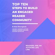 Top Ten Steps to Build an Engaged Reader Community cover image