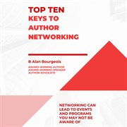 Top Ten Keys to Create an Author Networking cover image