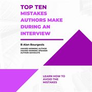 Top Ten Mistakes Authors Make During an Interview cover image