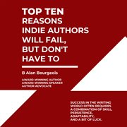 Top Ten Reasons Indie Authors Will Fail, But Don't Have To cover image