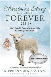 The Christmas Story as It Will Be Forever Told cover image
