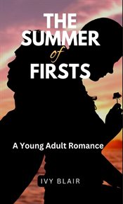 The Summer of Firsts : A Young Adult Romance cover image