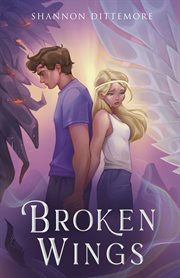Broken Wings : Angel Eyes trilogy cover image