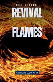 Revival Flames : Igniting the Glory Within cover image