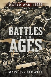 Battles of the Ages : World War II 1939. Battles of the Ages cover image