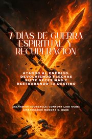 7 DÍAS DE GUERRA ESPIRITUAL Y RECUPERACIÓN - Atando al enemigo, devolviendo flechas siete veces mece cover image