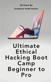 Ultimate Ethical Hacking Boot Camp Beginner to Pro cover image