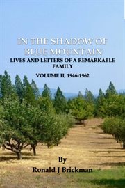 In the Shadow of Blue Mountain, Volume II : LIVES AND LETTERS OF A REMARKABLE FAMILY - 1946-1962 cover image