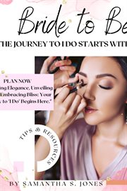 Bride to be : the journey to I do starts with I don't cover image