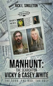 Manhunt : The Search for Vicky and Casey White cover image