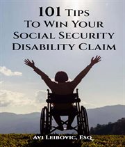 101 Tips to Win Your Social Security Disability Claim cover image