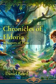 Chronicles of Eldoria : Whispers of Time cover image