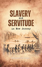 Slavery and Servitude in New Jersey cover image