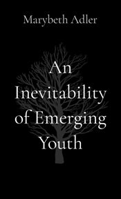 An Inevitability of Emerging Youth cover image