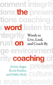 The Word on Coaching : Words to Live, Lead and Coach By cover image
