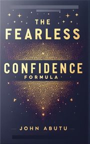 The Fearless Confidence Formula cover image