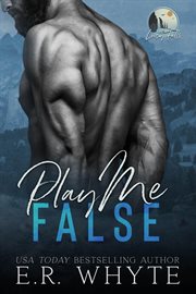 Play Me False : A Small Town Romantic Suspense Novel. Lucy Falls cover image