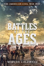 The American Civil War 1862. Battles of the ages cover image
